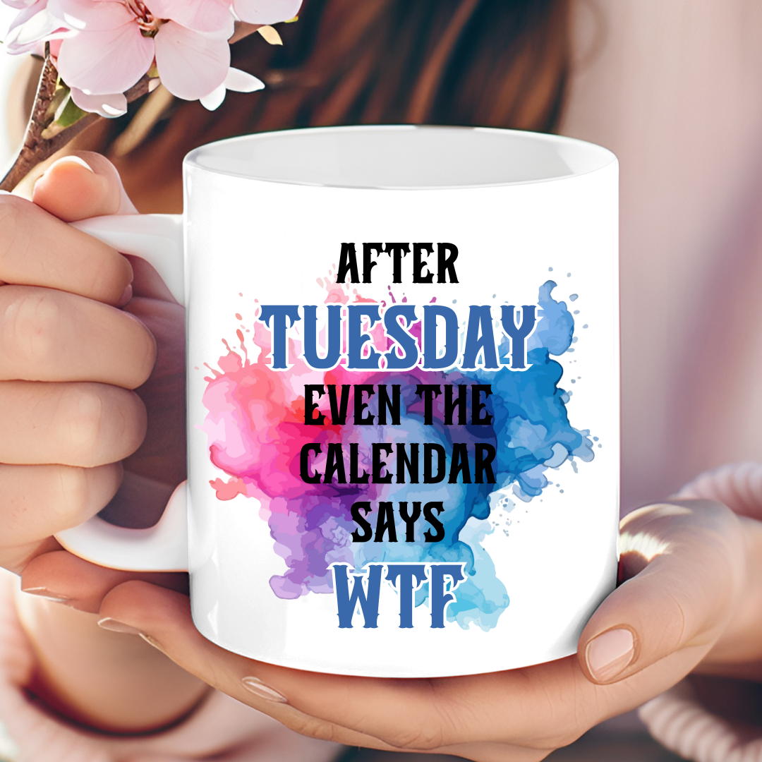 After Tuesday Sarcasm - 15oz Ceramic Mug