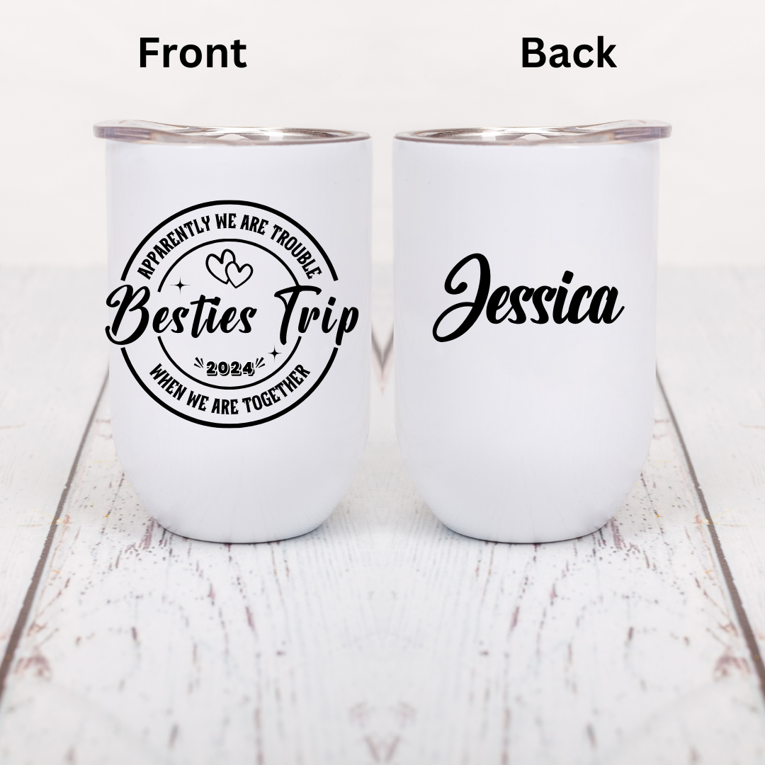 Girls Trip, Besties Trip, Sisters Trip, or Cousins Trip - 12oz Wine Tumbler (Personalization Available)