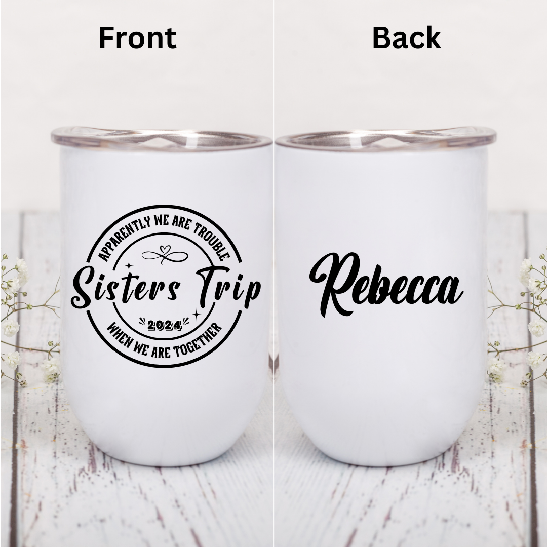 Girls Trip, Besties Trip, Sisters Trip, or Cousins Trip - 12oz Wine Tumbler (Personalization Available)