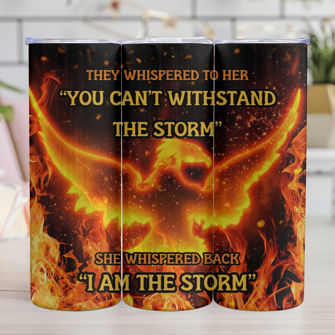 I Am The Storm - 20oz Skinny Tumbler (Personalization Available)