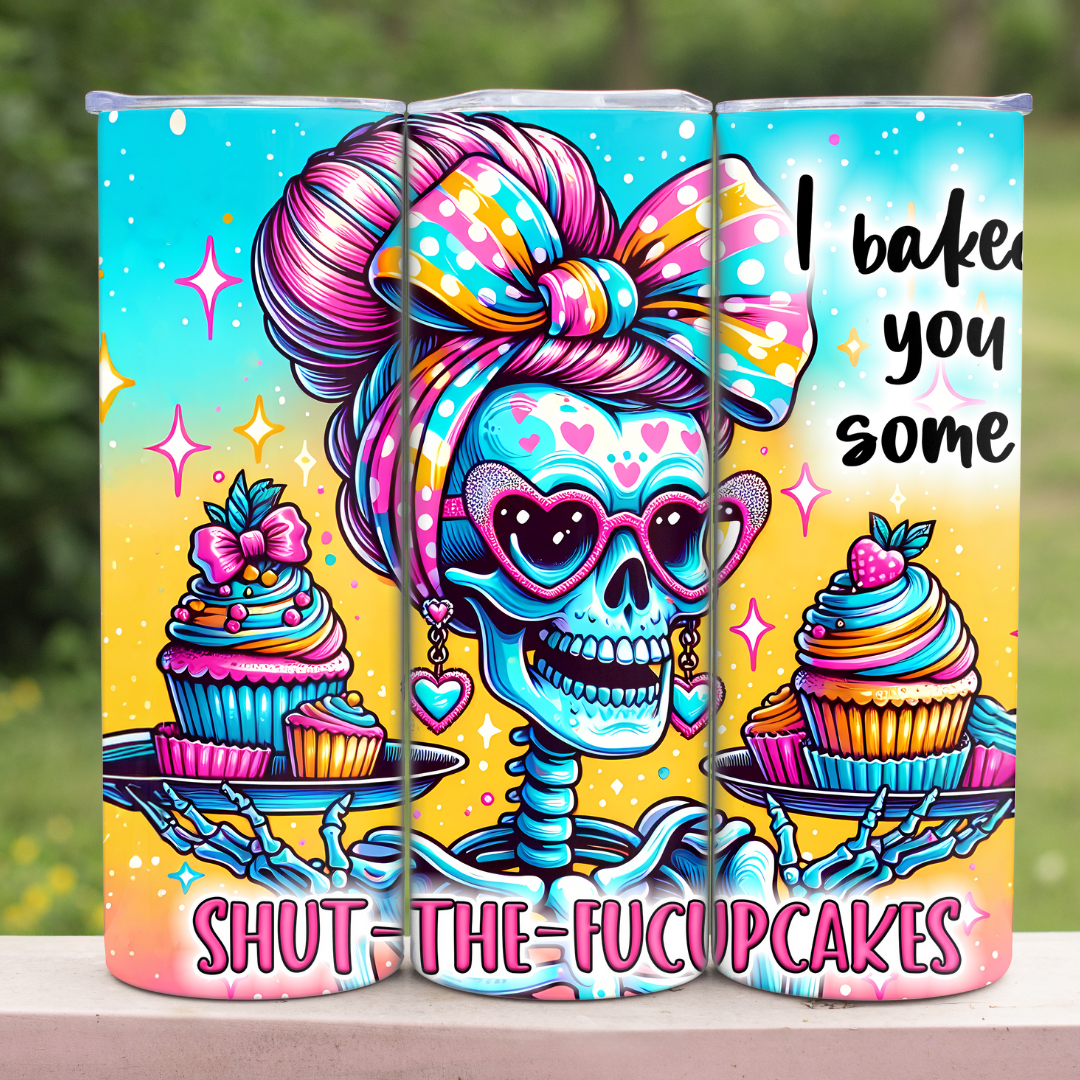 I Baked You Some Shut-The-F*cupcakes - 20oz Skinny Tumbler