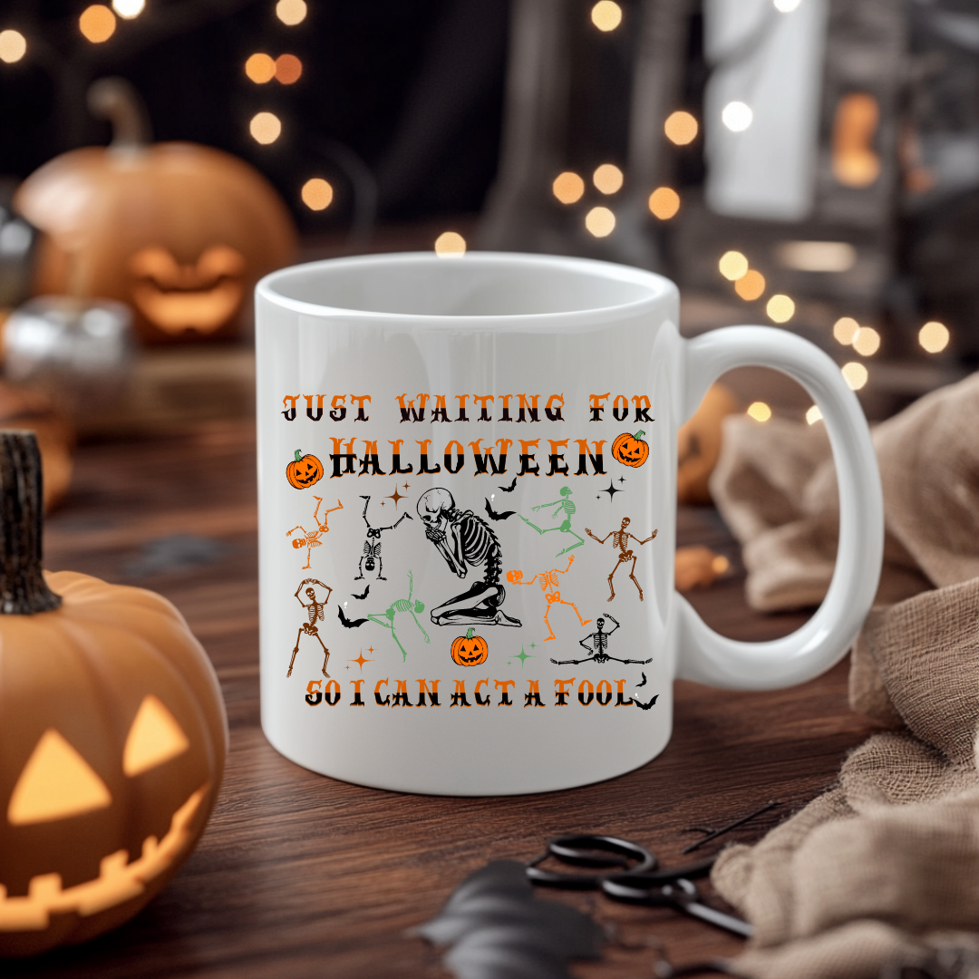 Just Waiting For Halloween So I Can Act A Fool - 15oz Ceramic Mug