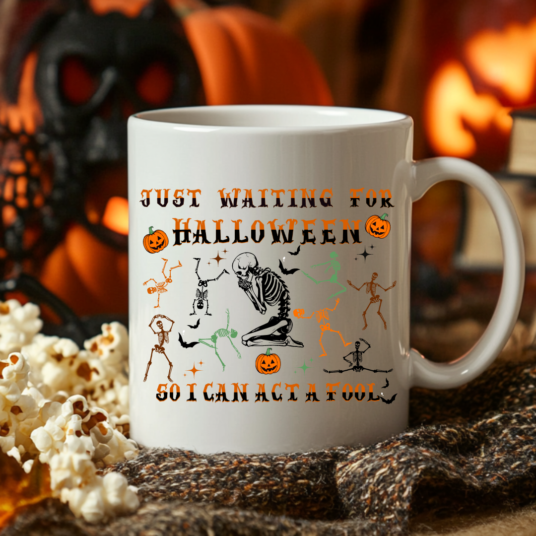 Just Waiting For Halloween So I Can Act A Fool - 15oz Ceramic Mug