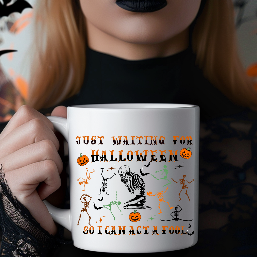 Just Waiting For Halloween So I Can Act A Fool - 15oz Ceramic Mug