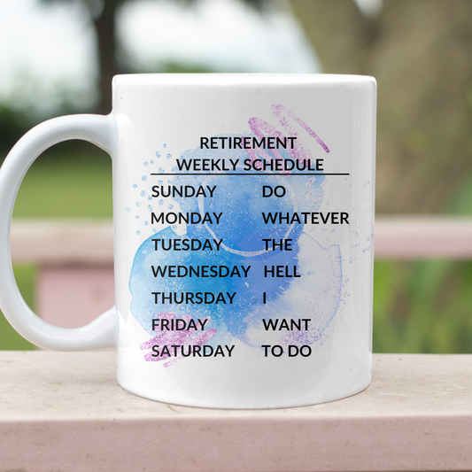 Weekly Retirement Schedule - 15oz Ceramic Mug (Personalization Available)