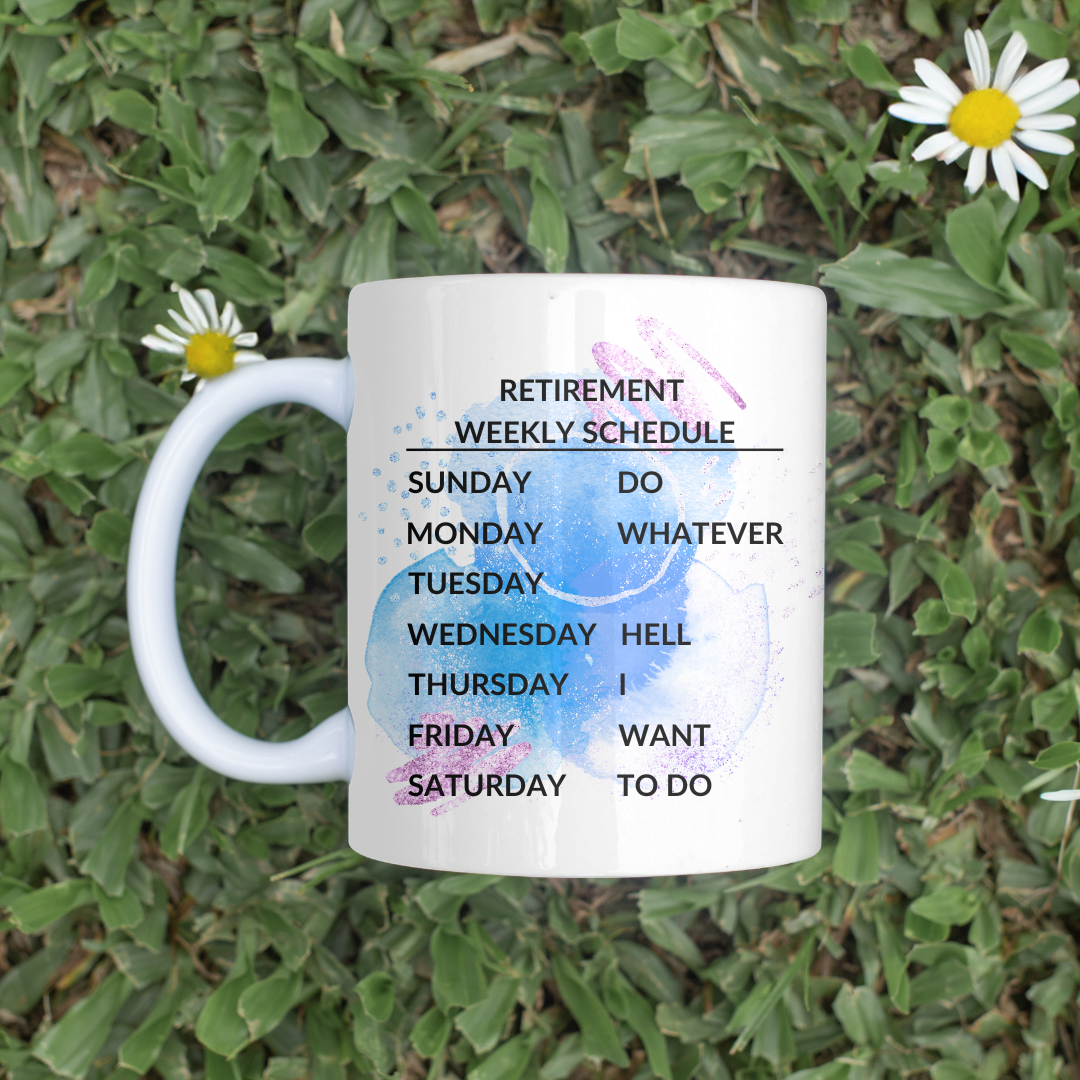 Weekly Retirement Schedule - 15oz Ceramic Mug (Personalization Available)