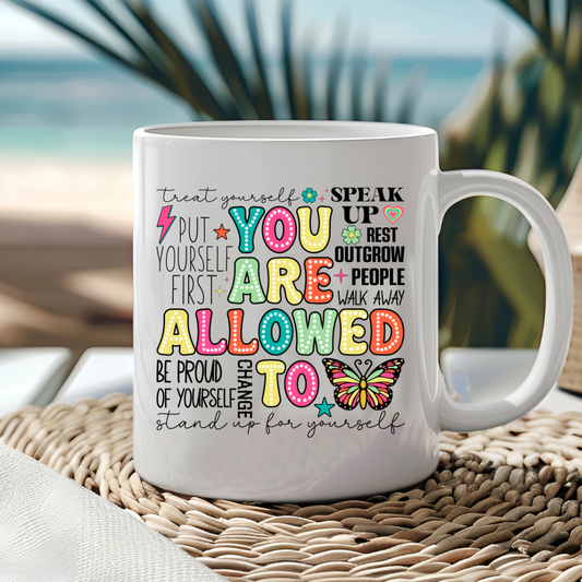 You Are Allowed To - 15oz Ceramic Mug