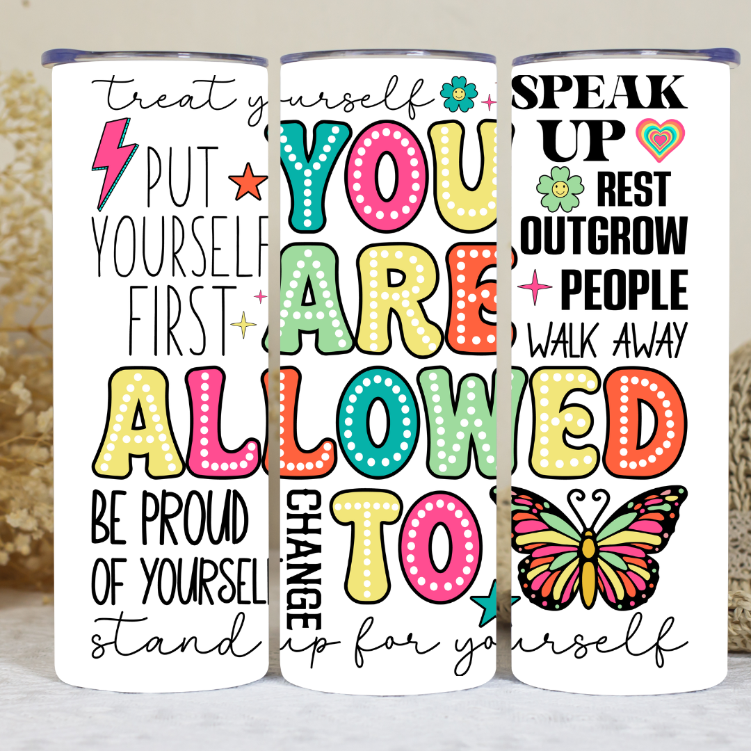 You Are Allowed To - 20oz Skinny Tumbler