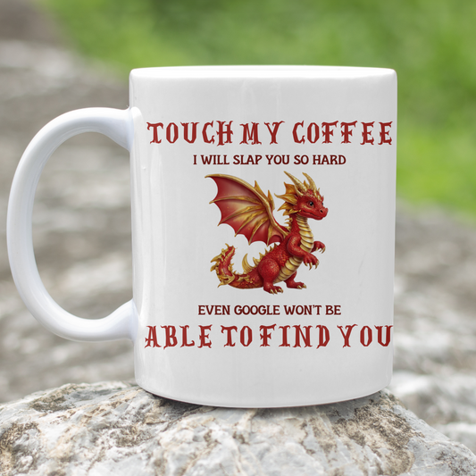 Touch My Coffee - 15oz Ceramic Mug